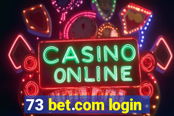 73 bet.com login